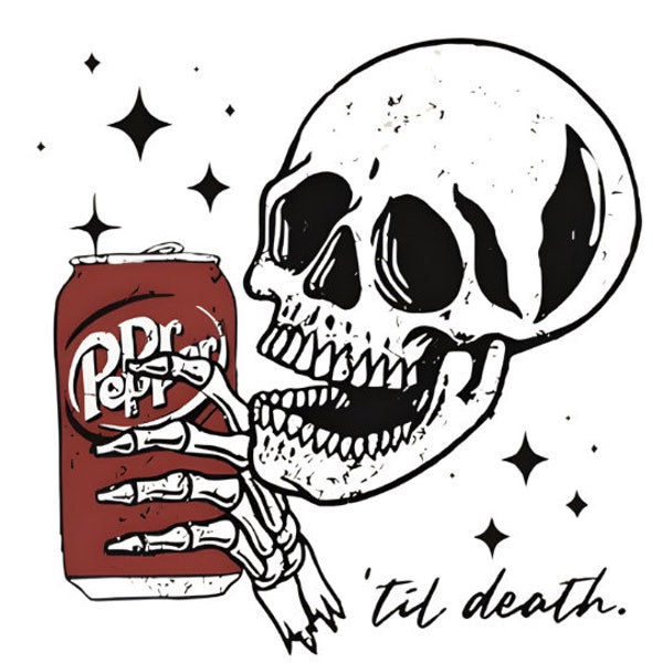 Till Death Dr. Pepper svg, Skeleton svg,  Cute Dr Pepper svg , Skeleton drinking Dr. Pepper svg