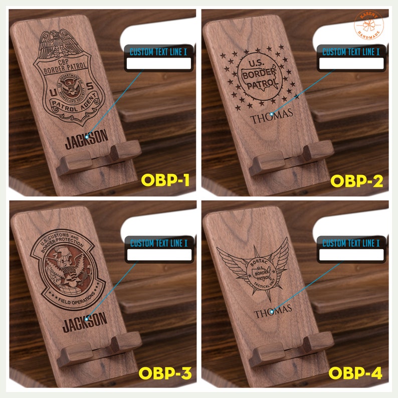 May include: Four wooden phone stands with different designs. Each stand features a laser-engraved emblem, a name, and the text "CUSTOM TEXT LINE I". The emblems include a CBP Border Patrol badge, a U.S. Border Patrol badge, a U.S. Customs and Border Protection badge, and a BORTAC badge.