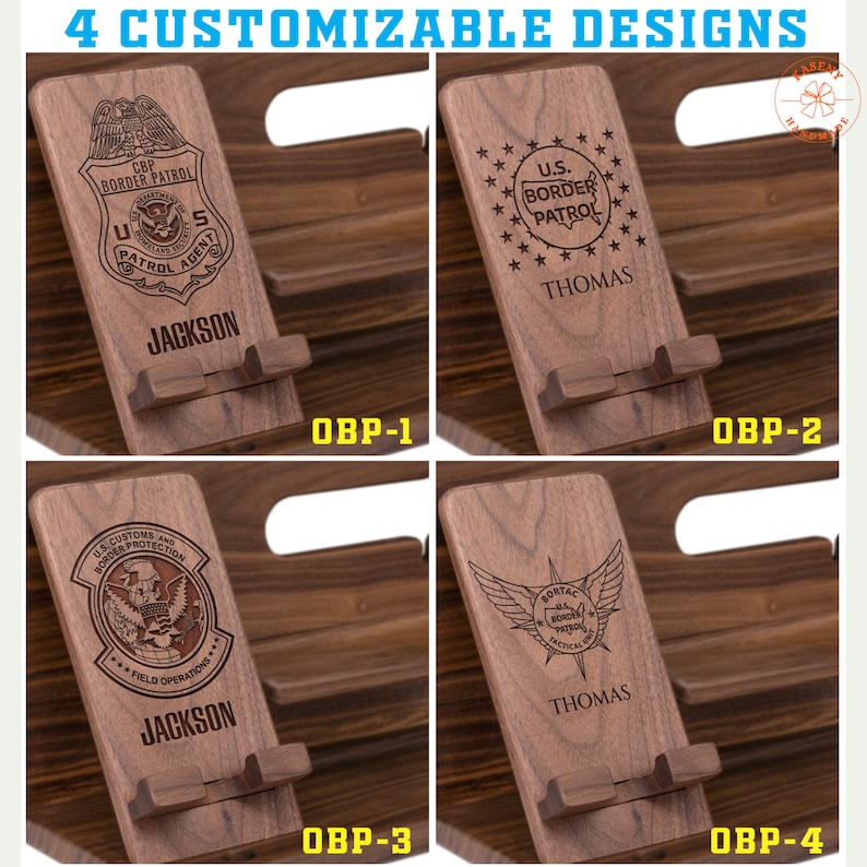 May include: Four customizable wooden phone stands with different designs. The designs feature a U.S. Border Patrol logo, a U.S. Border Patrol tactical unit logo, and a U.S. Border Patrol agent badge. Each stand has a nameplate that can be personalized with a name. The stands are made of walnut wood and have a natural finish.