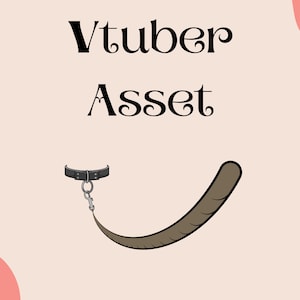 May include: A black leather choker with a silver chain attached to a brown tail. The text "Vtuber Asset" is written in black above the choker.