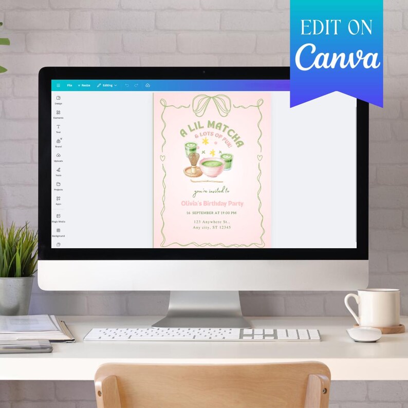 May include: A computer monitor displays a pink invitation with the text "A lil Matcha & lots of fun." The invitation features watercolor illustrations of matcha tea and the text "Olivia's Birthday Party." The top right corner has the text "EDIT ON Canva."