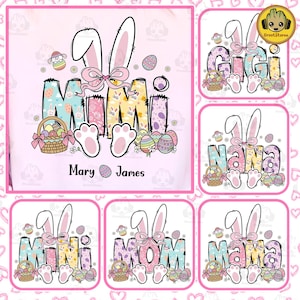 May include: Six colorful Easter bunny designs with different names, including Mimi, Gigi, Nana, Mini, Mom, and Mama. Each design features a bunny with ears, a bow, and a basket of Easter eggs.