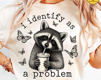 I Identify As A Problem PNG, Funny Trash Panda Raccoon Design, Sarcastic Animal Shirt Graphic, Cute Raccoon Gift for Her, Digital Download