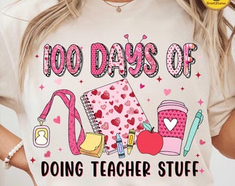 100 Days Teacher PNG, Doing Teacher Things Design, Happy 100 Days of School Graphic, 100 Days Celebration Teacher Gift
