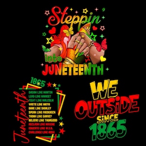 May include: A graphic design with the words "Steppin' into Juneteenth" in red, green, and yellow. The design includes illustrations of hands, shoes, butterflies, and text that reads "We Outside Since 1865."