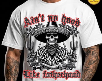 Retro Skeleton Mexican Dad Png, Ain’t No Hood Like Fatherhood Png, Papa Latino Png, Chicano Png, Father’s Day Png, El Papa Mas Chingon Png