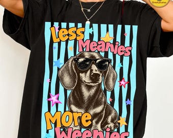 Weenie Dog Mama PNG, Funny Doxie Design, Less Meanies More Weenies Shirt, Cute Dachshund Gift Sublimation PNG File