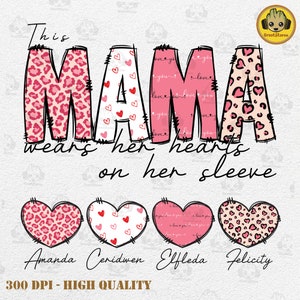 This Mama Wears Her Hearts On Her Sleeve Png Custom Kid Name, Valentine Mama Png, Happy Valentine Png, Digital Download