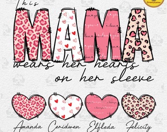 This Mama Wears Her Hearts On Her Sleeve Png Custom Kid Name, Valentine Mama Png, Happy Valentine Png, Digital Download