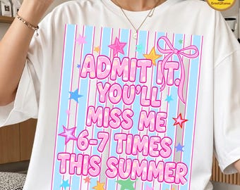 Funny Teacher PNG, Admit It You’ll Miss Me 6–7 Times Design, Last Day School Teacher Gift, Summer Teacher Sublimation File