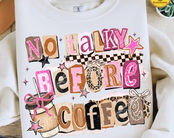 Funny Coffee Quote PNG, No Talky Before Coffee PNG, Mama Coffee Shirt PNG, Trendy Woman Humor Design Download