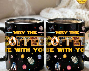 May The Coffee Be With You 11 oz Mug Design, Funny Coffee Mug Wrap, Star Movie Inspired Mug Father's Day Png, Best Boyfriend Gift Png