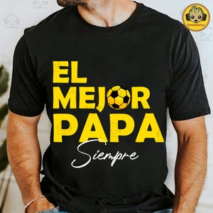 El Mejor Papá Siempre PNG, Best Dad Ever Spanish PNG, Spanish Father&#39;s Day Png, Latin Dad Shirt Design, Dad Gift, Football Spanish Dad Png