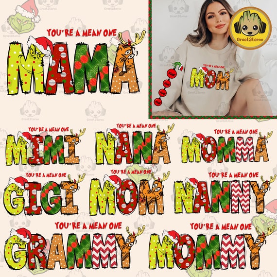You Are Mean One Mom/mimi/nana Png Bundle, Christmas Custom Design Shirt  Png Bundle, Christmas Character 2023 Png, Instant Download (Download Now) 