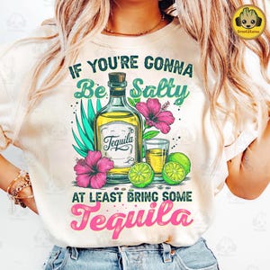 Funny Summer Png, If You're Gonna Be Salty At Least Bring The Tequila Png, Summer Drinking Png, Adult Humor Png, Retro Summer Vibes Png