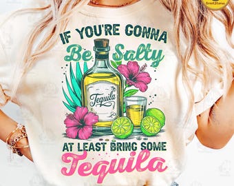 Lustiger Sommer Png, wenn du mindestens salzig sein wirst, bring den Tequila Png, Sommer trinken Png, Erwachsenen Humor Png, Retro Sommer Vibes Png