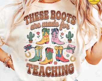 These Boots Are Made For Teaching Png, Retro Western Teacher Png, Boho Cowgirl Teacher Png, Trendy Teacher Shirt Design, Howdy Teacher Png
