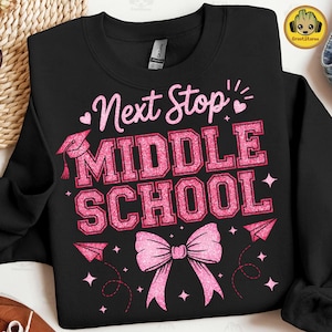 Next Stop Middle School Png, Girl Graduation Shirt Design, Pink Coquette Bow Png, 5th Grade Graduation Png, Last Day Of School Png