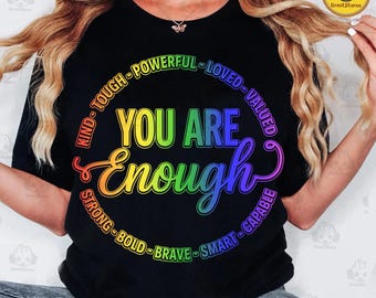 You Are Enough Png, LGBTQ Inspirational Png, Ladies Gift Png, Lesbian Gay Shirt Png, Love Is Love Png, Equal Right Png, Pride Month Png