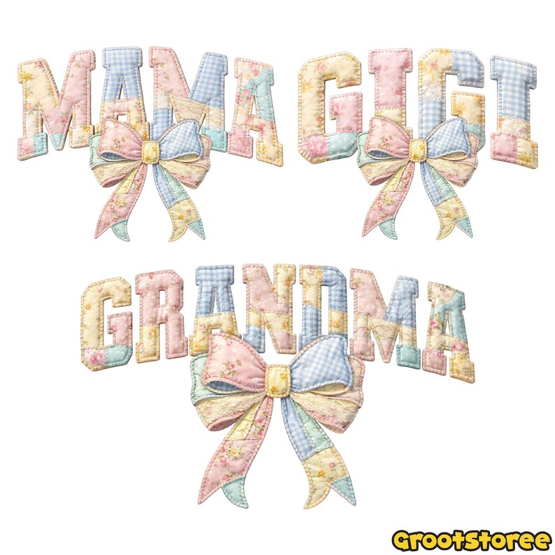Puede incluir: Tres dise&ntilde;os de texto decorativos: "MAMA", "GIGI" y "GRANDMA". Cada palabra est&aacute; hecha de tela de retazos en colores pastel, con un gran lazo debajo. Los lazos y las letras presentan patrones florales y de cuadros vichy.