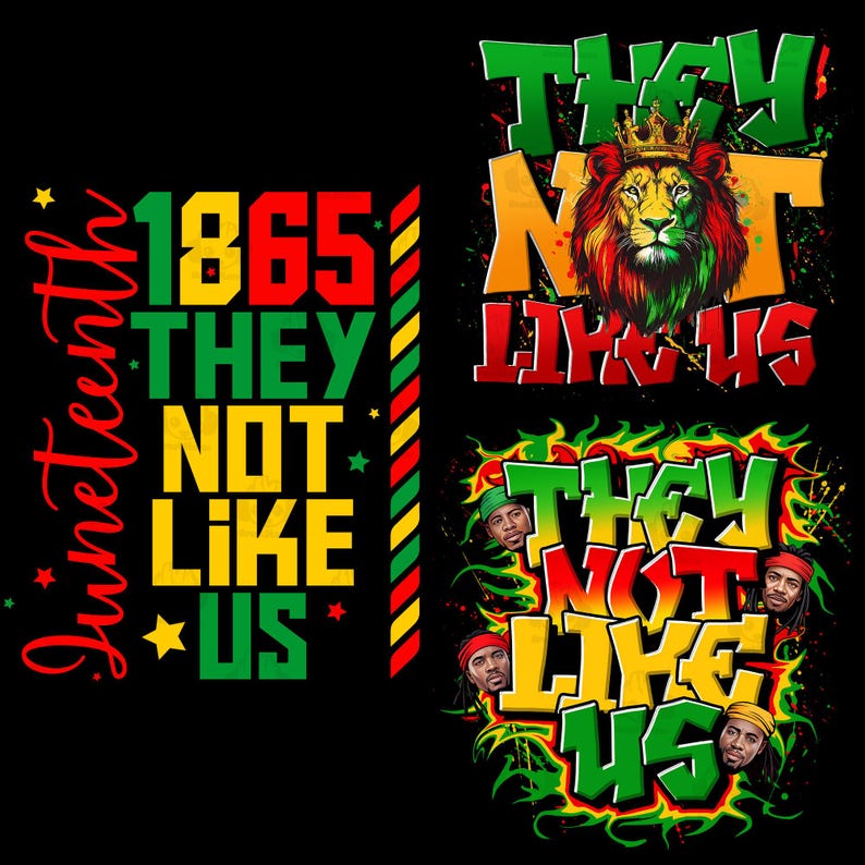 May include: A black graphic design with text and images in red, green, and yellow. The design includes the words "Juneteenth", "1865", "They Not Like Us", a lion wearing a crown, and portraits of people.