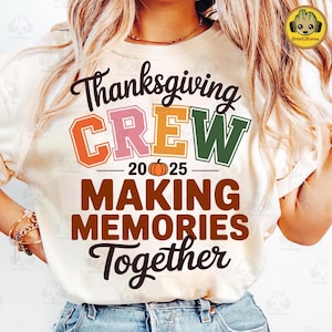 Thanksgiving Crew 2025 Png, Fall Family Sublimation, Autumn Pumpkin Png, Making Memories Together Png, Matching Thanksgiving Shirt Design