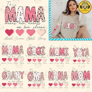 CUSTOM This Mom/Gigi/Nana Wears Her Heart On Her Sleeve Png Bundle, Valentine Custom Mama Heart Png Bundle, Digital Download