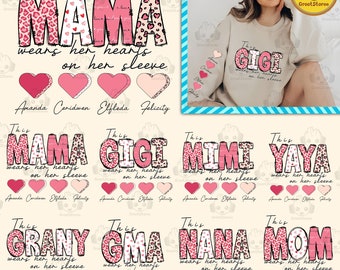 CUSTOM This Mom/Gigi/Nana Wears Her Heart On Her Sleeve Png Bundle, Valentine Custom Mama Heart Png Bundle, Digital Download