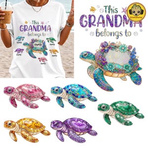 May include: White t-shirt with the text "This Grandma belongs to" and several sea turtle graphics. The turtles are in various colors, including blue, green, pink, and purple. The image also includes a graphic of a sea turtle with flowers.
