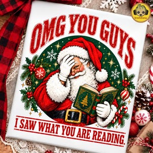 May include: A rectangular sign featuring a graphic of Santa Claus with a hand over his face, holding a green book with a gold tree design. The text reads "OMG YOU GUYS" at the top and "I SAW WHAT YOU ARE READING" at the bottom in red letters.