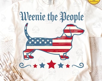 American Weenie The People Png, 4th Of July Png, Dachshund Lover Png, Independence Day Dog Png, Patriotic Dog Mom Png, USA Weiner Dog Png