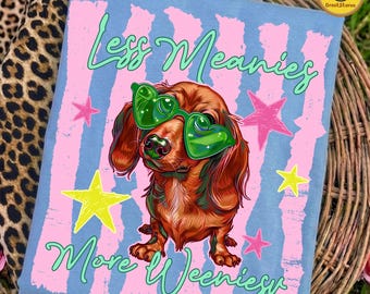 Funny Dachshund PNG, Less Meanies More Weenies Design PNG, Kindness Striped Shirt Graphic, Women Positivity Sublimation PNG