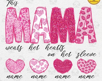 CUSTOM This Mama Love Wear her Heart PNG Bundle , Mama's Valentine Custom Name Kids Png, Valentine Png, Sequin Valentine Png