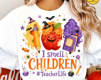 Teacher Witch PNG, I Smell Children Halloween Design, Back To School Teacher Life Graphic, Trick Or Teach Shirt PNG, Instant Download