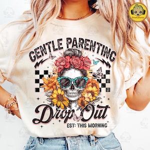 Gentle Parenting Drop Out Png, Retro Skull Mom Png, Girl Mama Png, Mom Life Png, Mother Boho Floral Png, Funny Mom Quote Shirt Design Png