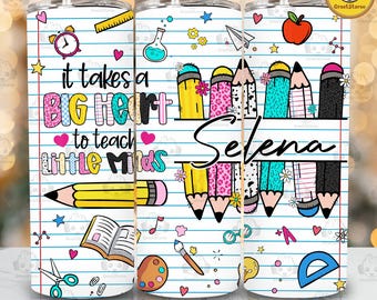 Custom Teacher 20oz Skinny Tumbler Png, Teacher Straight Tumbler Wrap, Big Heart to Teach Little Minds 20 oz Skinny Tumbler Sublimation