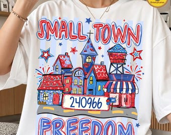 Custom Patriotic Small Town Freedom USA PNG, American Flag Stars Design, Independence Day Png, Memorial Day Shirt, July 4th Summer Png