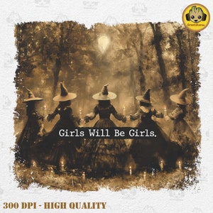 Girls Will Be Girls Witch Png, Funny Witch Png, Halloween Women Png, Witchy Vibes Png, Halloween Girls Png, Witches Halloween, Digital File