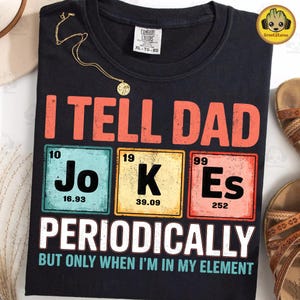 I Tell Dad Jokes Periodically But Only When I&#39;m In My Element Png, Funny Dad Jokes Png, Humor Dad Png, Father&#39;s Day Gift Png, Gift For Dad