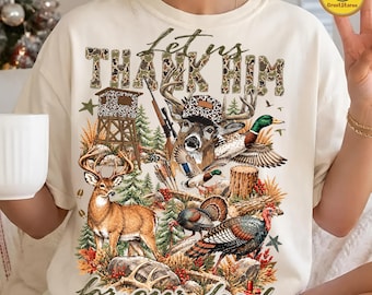 Let Us Thank Him PNG, Christian Hunting Shirt Design, Deer and Turkey Thanksgiving PNG, Religious Hunter Sublimation, Digital Download