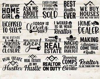 May include: A collection of black and white real estate themed SVG, PNG, EPS, PDF, and DXF cut files. The designs include phrases like "Home Girl", "Best Realtor Ever", and "Real Estate Hustle".