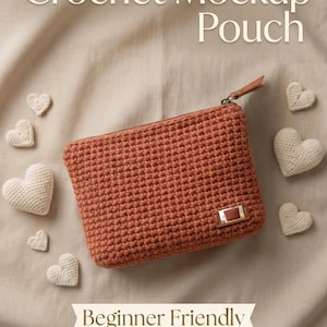 May include: A terracotta-colored crochet pouch with a zipper closure and a leather pull tab. The pouch has a rectangular shape and is surrounded by small, white crocheted hearts. The text "Crochet Mockup Pouch" and "Beginner Friendly Instant Download" are visible.