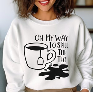 On my way to spill the tea svg, spill the tea svg png, most popular svg, cute quote svg, trendy svg files, cricut cut tumbler design dxf png