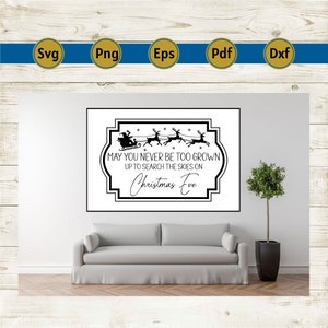 May You Never Be Too Old To Search The Skies On Christmas Eve Svg, Christmas quote Sign Svg, Christmas png, Christmas Svg, Winter Svg