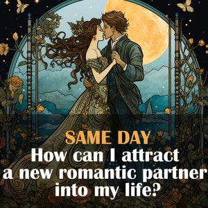 Comment puis-je attirer un nouveau partenaire romantique dans ma vie ? Tarot Psychique - Single - Cadeau personnalisé Astrologie Même jour