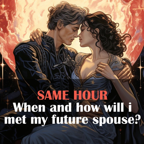 How and when will i met my future spouse? Tarot Psychic Reading for Singles -Personalized Gift Astrology Same hour