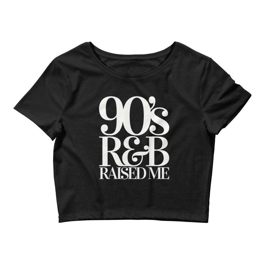 90s R B Raised Me Crop Top Rap Crop Top Music Lovers Crop Top Hip 90s-r-b-raised-me-crop-top-rap-crop-top-music-lovers-crop-top-hip