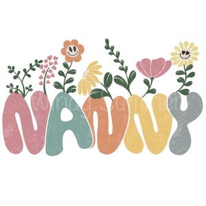 Nanny png, retro Mama png, mama shirt png, floral shirt png, mothers day png, positive shirt png, motivational shirt png, mama trendy shirt