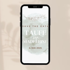 May include: A smartphone screen displaying a save the date announcement for a christening. The announcement features a watercolor background with a leafy branch design and the text "Save the Date, Taufe von Madeleine, 4. Mai 2025".