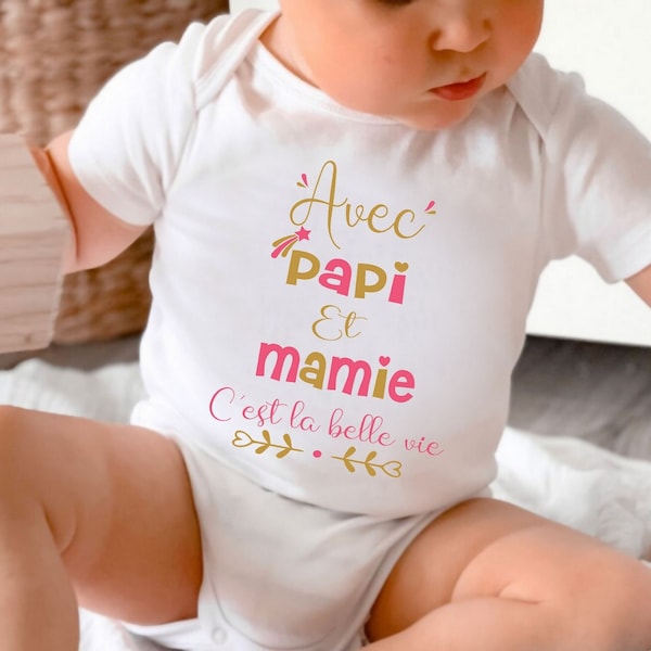 Body personnalisé, "Avec papi et mamie c'est la belle vie " rose ou bleu, cadeau pour bébé